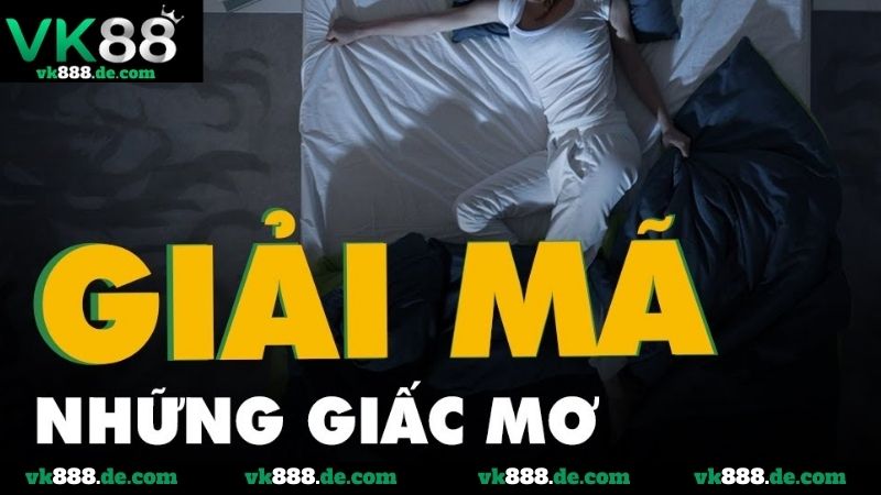 Giải Mã Giấc Mơ – Giải Đáp Điềm Báo & Con Số May Mắn Giải mã giấc mơ là gì?